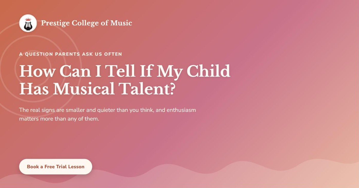 Branded graphic asking how parents can tell if their child has musical talent, Prestige College of Music